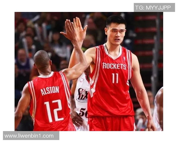 姚明林楠携手共创篮球传奇故事展现体育精神与友谊的力量